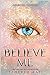 Believe Me (Shatter Me, #6.5)