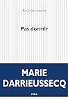 Pas dormir by Marie Darrieussecq
