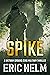 Spike (Vietnam Ground Zero Military Thrillers Book 26)