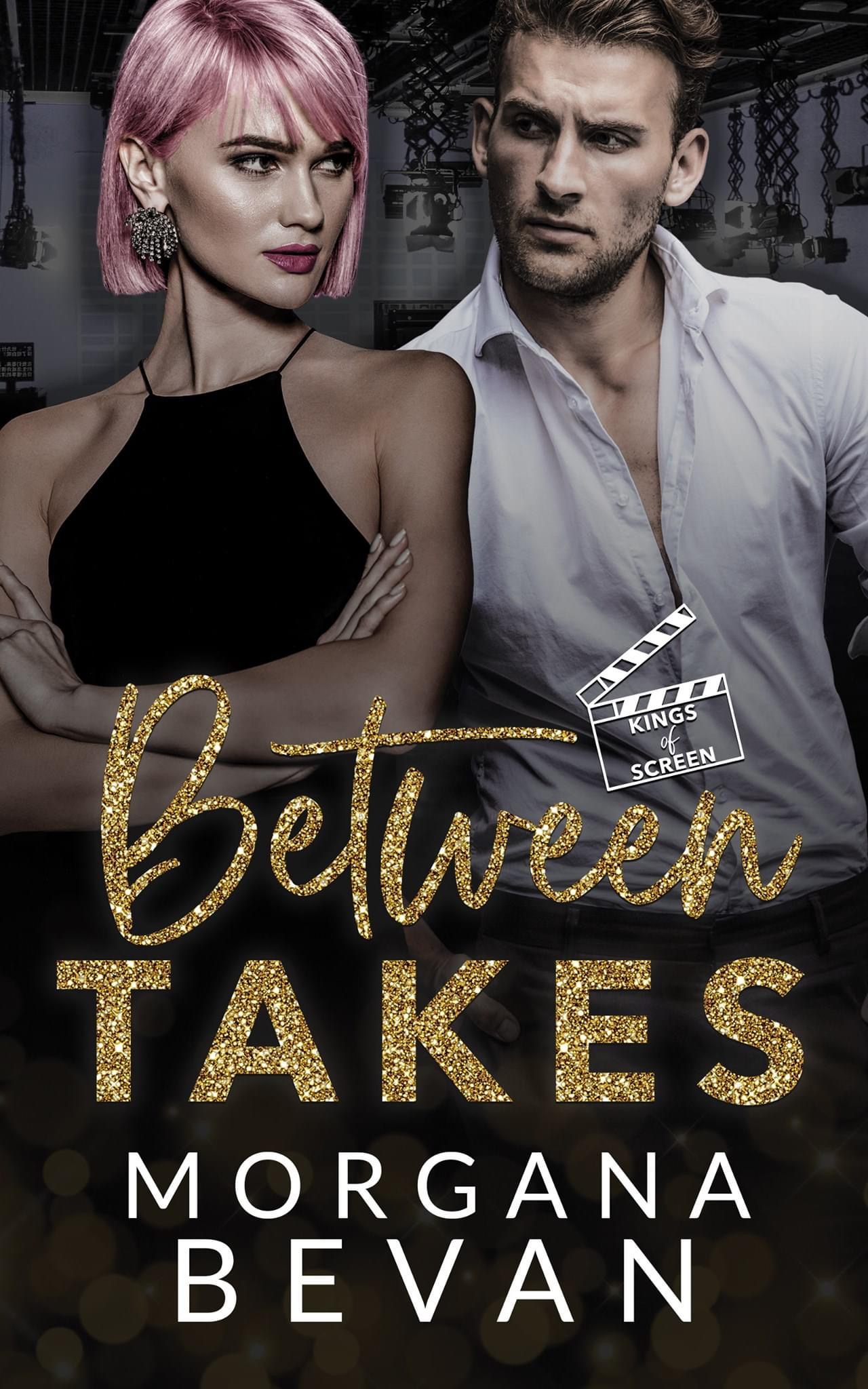 Between Takes (Kings of Screen #1)