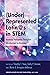 (Under)Represented Latin@s in STEM: Increasing Participation Throughout Education and the Workplace (Critical Studies of Latinxs in the Americas Book 19)