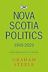 Nova Scotia Politics 1945-2020: From Macdonald to MacNeil