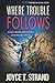 Where Trouble Follows by Joyce T Strand