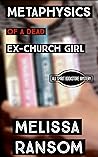 Metaphysics of a Dead Ex-Church Girl