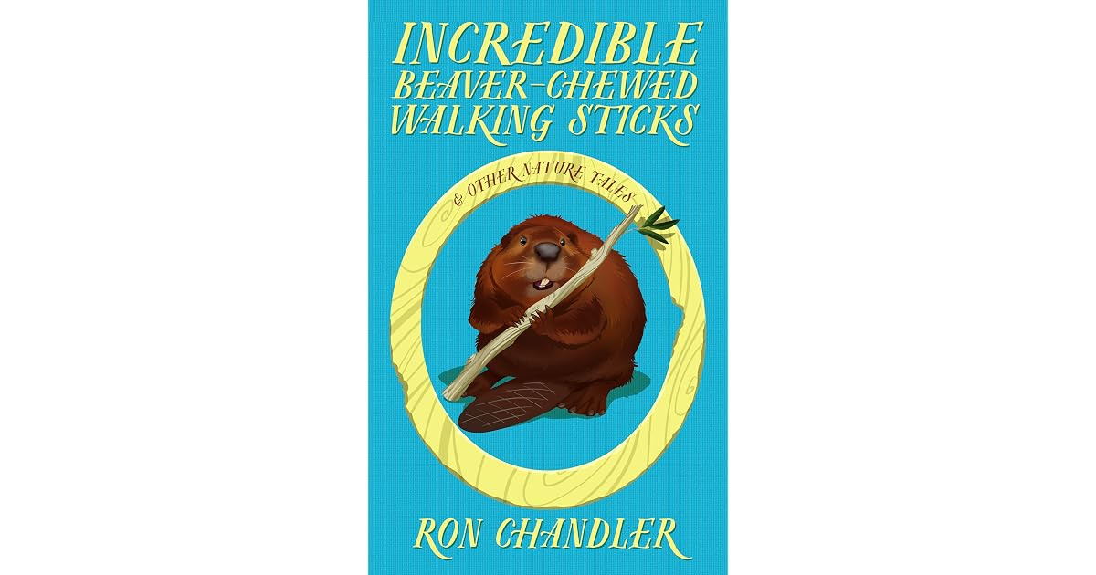 Science Tales Book Book giveaway for Incredible Beaver-Chewed Walking Sticks & Other ...