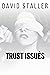 TRUST ISSUES: The Story of ...