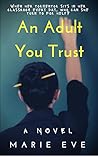 An Adult You Trust by Marie-Eve Theriault