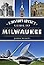 History Lover's Guide to Milwaukee, A by James Nelsen