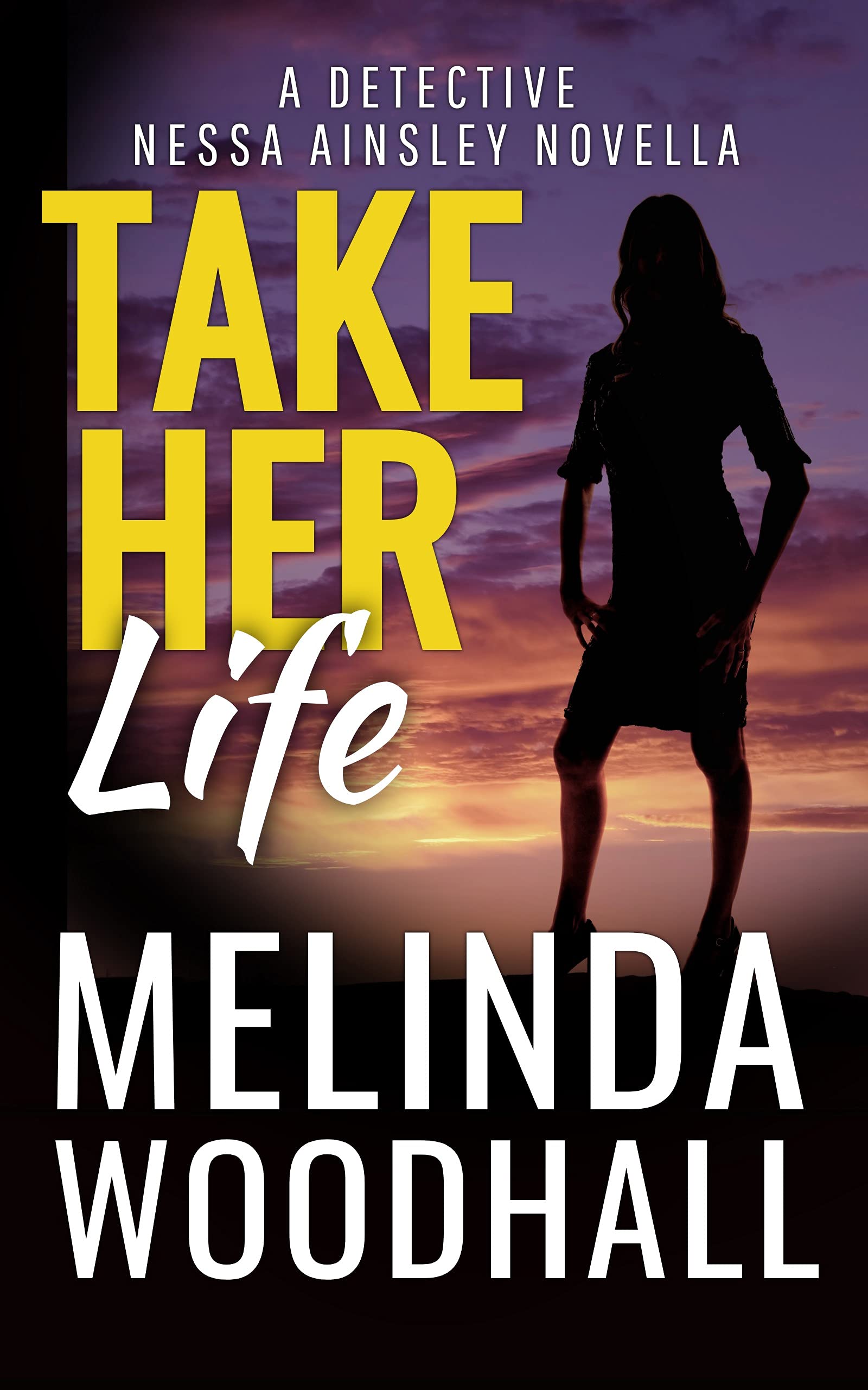 Take Her Life: A Detective Nessa Ainsley Novella (Kindle Edition)