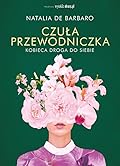 Czuła przewodniczka. Kobieca droga do siebie
