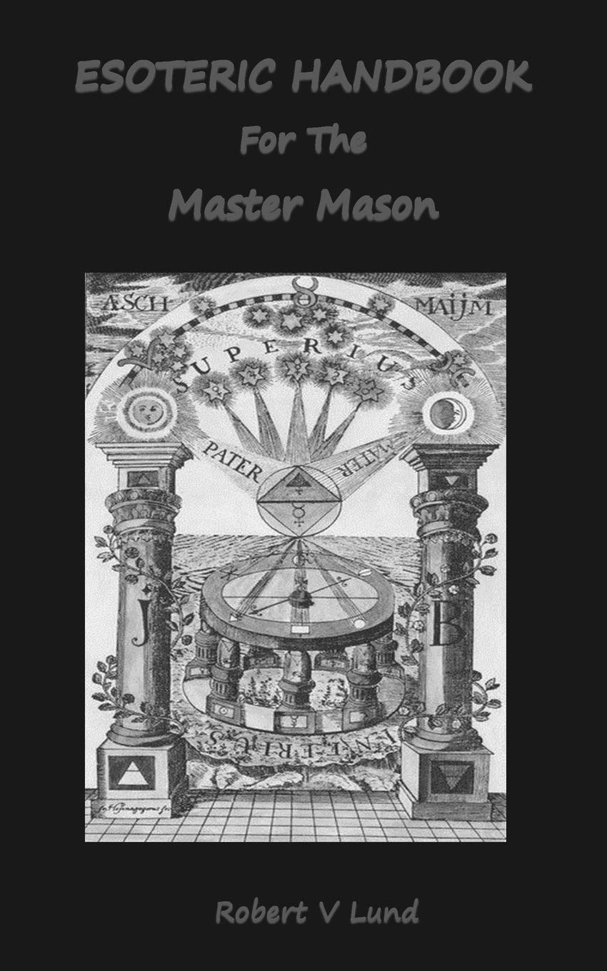 Esoteric Handbook For The Master Mason (Esoteric Handbooks for Masons)