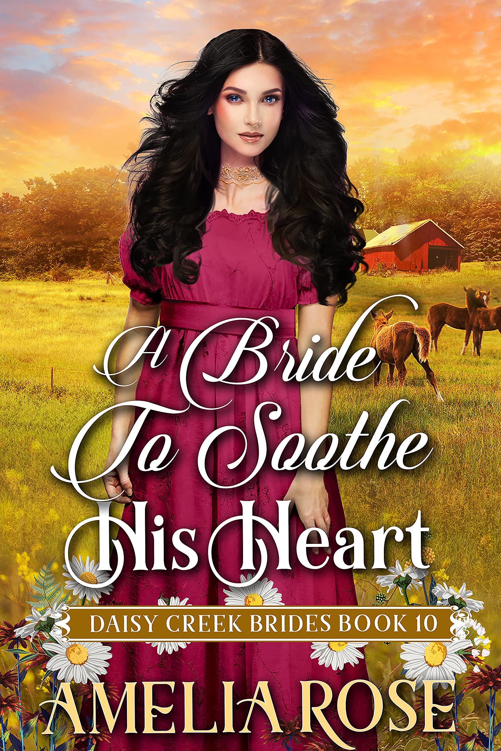A Bride to Soothe His Heart (Daisy Creek Brides #10)