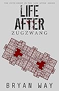 Life After: Zugzwang