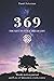 Project 369: The Key to Your Dream Life: Manifestation Journal and Law of Attraction Crash Course