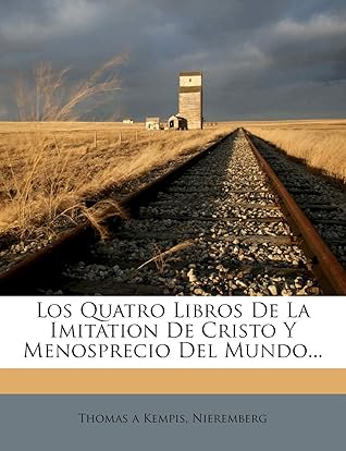 Los Quatro Libros De La Imitation De Cristo Y Menosprecio Del Mundo...
