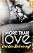 More than Love