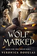Wolf Marked (Magic Side: Wolf Bound, #1)