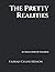 The Pretty Realities: A Collection of Feelings