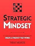 Strategic Mindset : A 7-Day Plan to Identify What Matters and Create a Strategy that Works (Productivity Series Book 4)