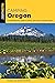 Camping Oregon: A Comprehensive Guide to Public Tent and RV Campgrounds (State Camping Series)