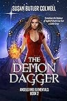 The Demon Dagger: Sometimes the Balance of Light and Dark Can Get a Little Gray (Angels & Elementals Book 2) The Demon Dagger: Sometimes the Balance of Light and Dark Can Get a Little Gray (Angels & Elementals Book 2)