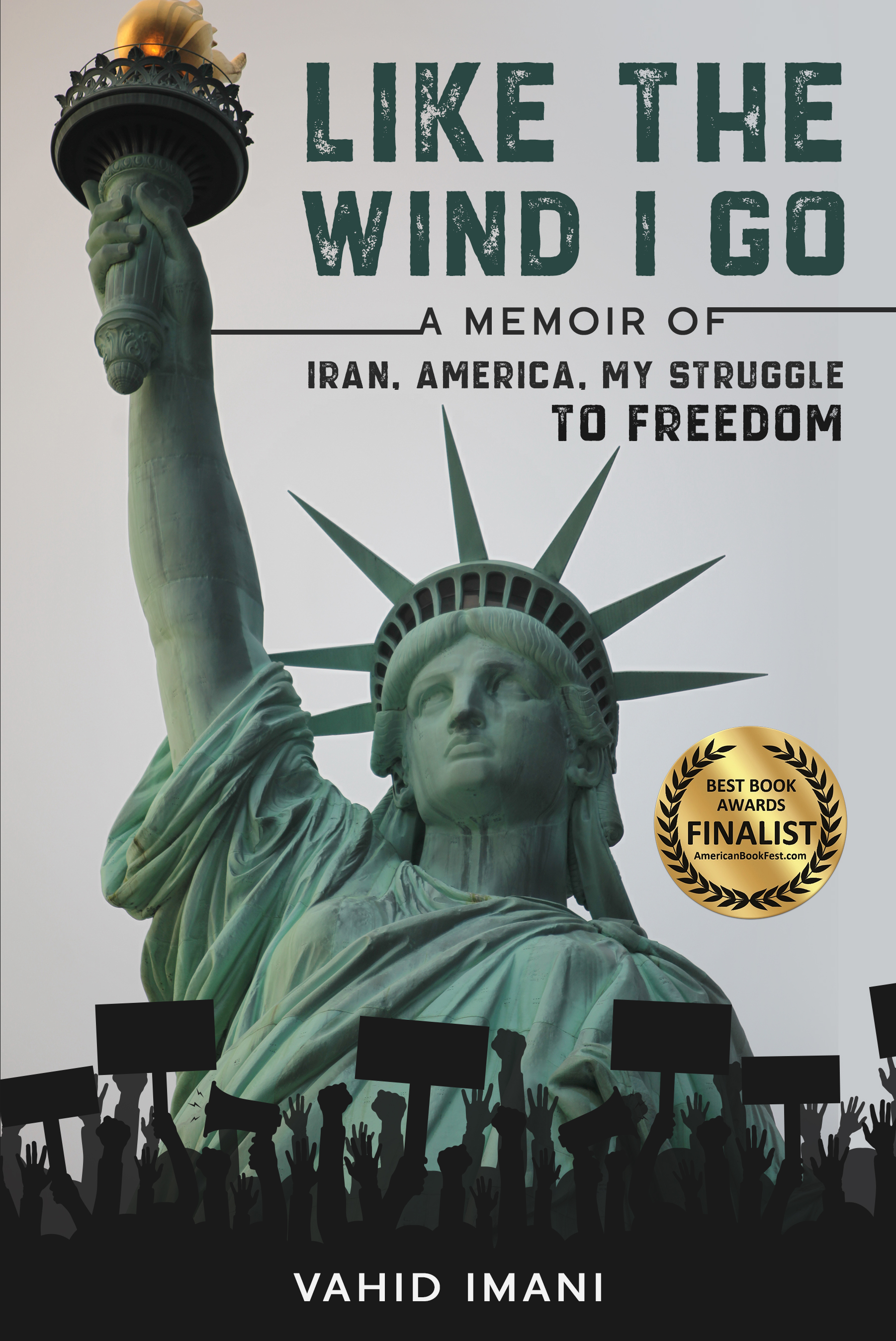 Like the Wind I Go,  A memoir of Iran, America, my struggle to freedom