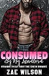 Consumed By My Landlord by Zae Wilson