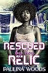 Rescued by Her Relic (To Love a Relic Book 1)