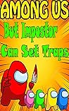 (Unofficial) Among Us: Among Us But Impostor Can Set Traps