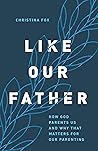 Like Our Father: ...