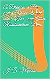 A Dragon, a Pig, and a Rabbi Walk into a Bar...and Other Rambunctious Bites (…And Other stories) A Dragon, a Pig, and a Rabbi Walk into a Bar...and Other Rambunctious Bites (…And Other stories)