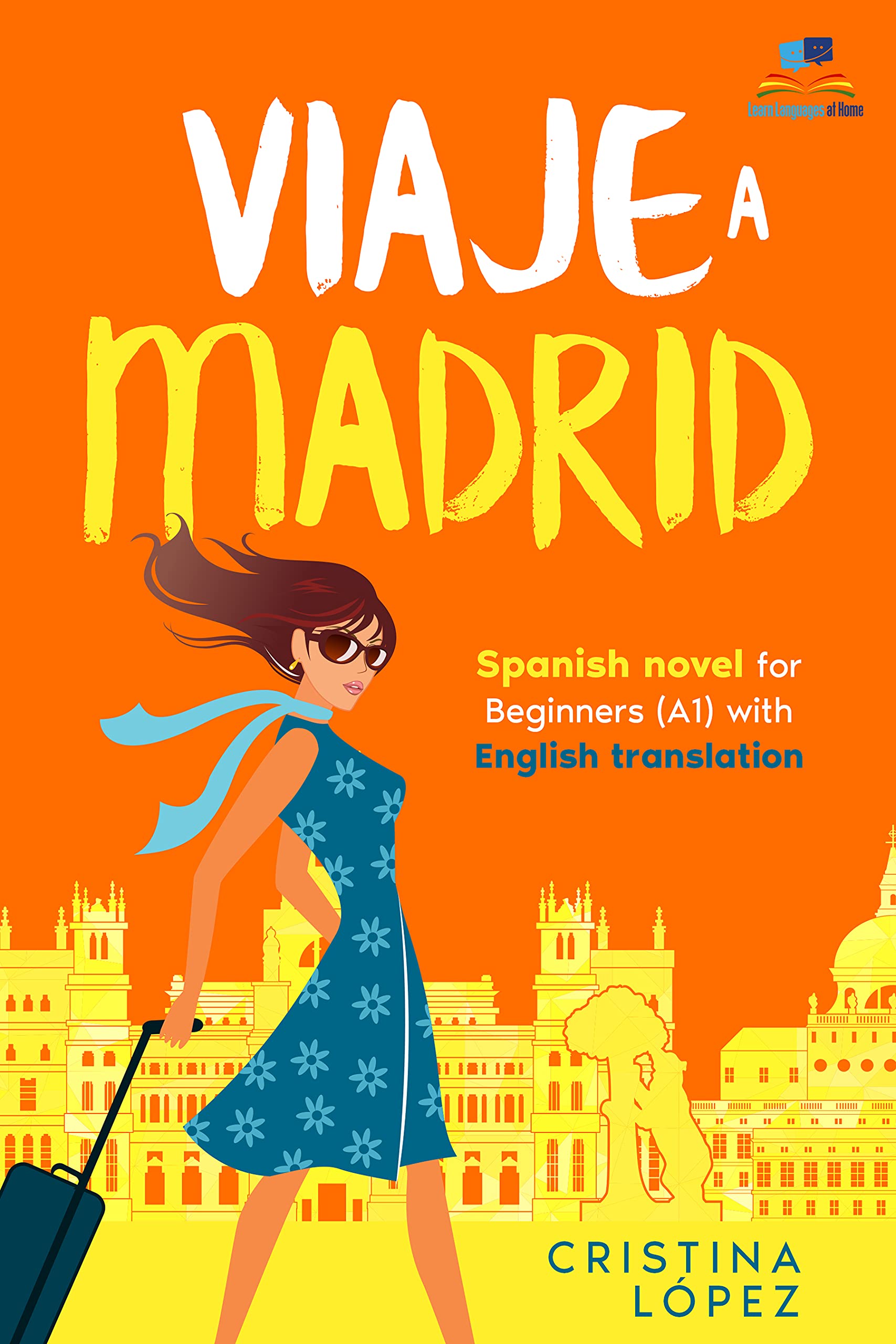 Viaje a Madrid: Bilingual Spanish novel for Beginners with English translation (Los viajes de Marta nº 1) (Spanish Edition)