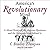 America's Revolutionary Mind: A Moral History of the American Revolution and the Declaration That Defined It