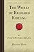 The Works of Rudyard Kipling (Forgotten Books)