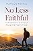 No Less Faithful: How the S...