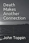Death Makes Another Connection