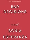 Bad Decisions by Sonia Esperanza