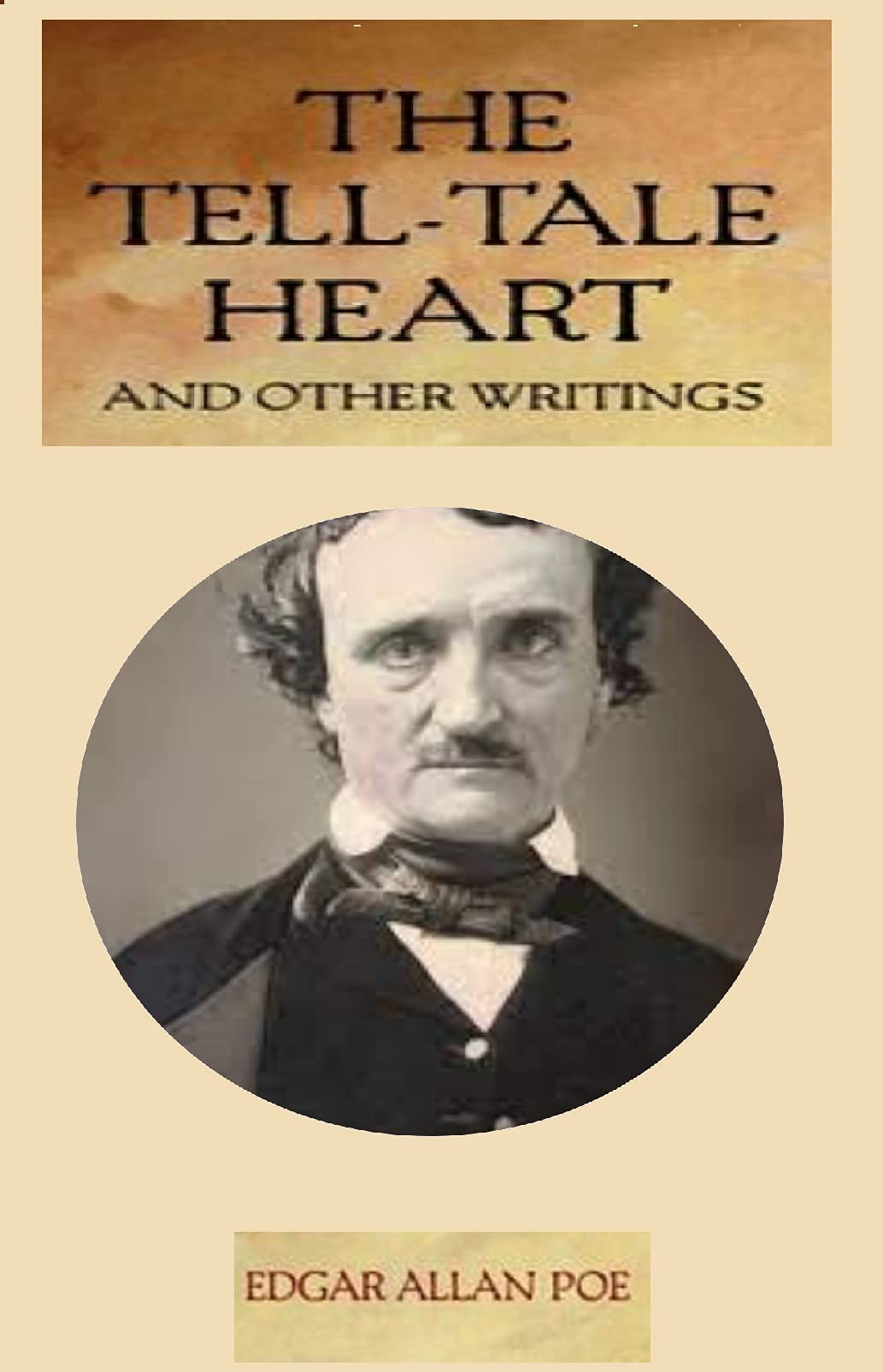 The Tell-Tale Heart and Other Writings