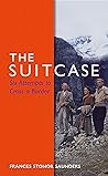 The Suitcase: Six Attempts to Cross a Border The Suitcase: Six Attempts to Cross a Border