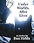 Under Worlds, After Lives by Dan  Fields