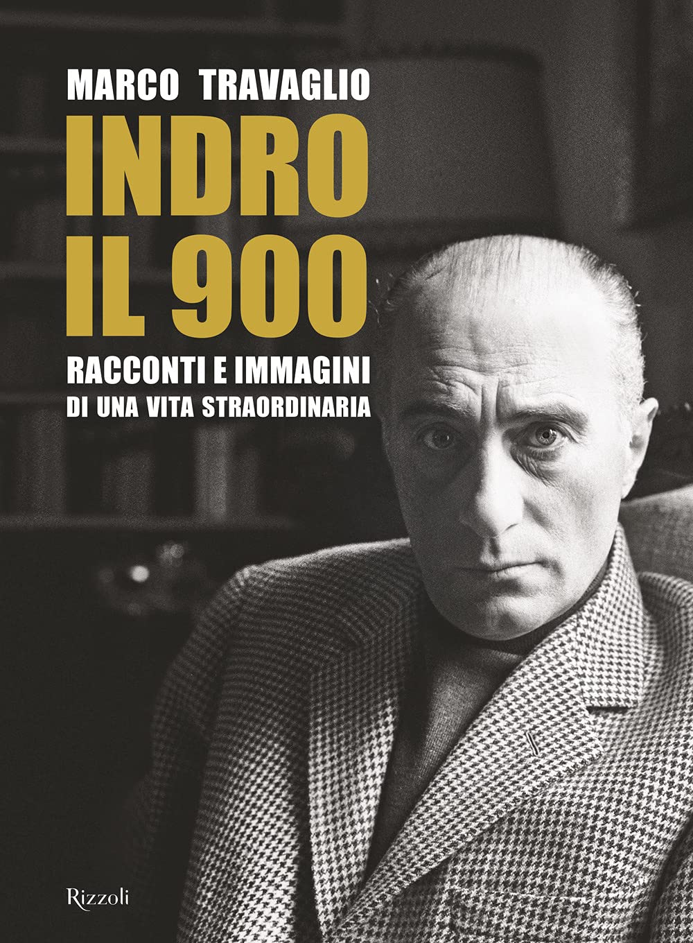 Indro. Il 900. Racconti e immagini di una vita straordinaria (Paperback)