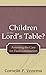 Children at the Lord's Table?: Assessing the Case for Paedocommunion