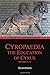 Cyropaedia: The Education o...