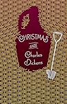 Christmas with Charles Dickens by Charles Dickens