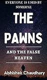 The Pawns: and The False Heaven