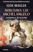 Minciuna lui Michelangelo: Catedrala în flăcări