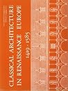 Classical Architecture in Renaissance Europe: 1419-1585 Classical Architecture in Renaissance Europe: 1419-1585