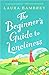 The Beginner's Guide to Loneliness: The feel-good story of the Winter!