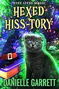 Hexed Hiss-tory (Nine Lives Magic, #2)