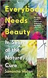 Everybody Needs Beauty by Samantha Walton